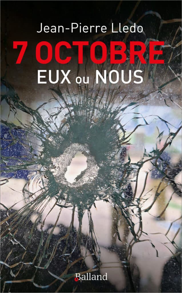 7 octobre, Eux ou Nous – de Jean-Pierre Lledo. Par le Dr Michel Calvo