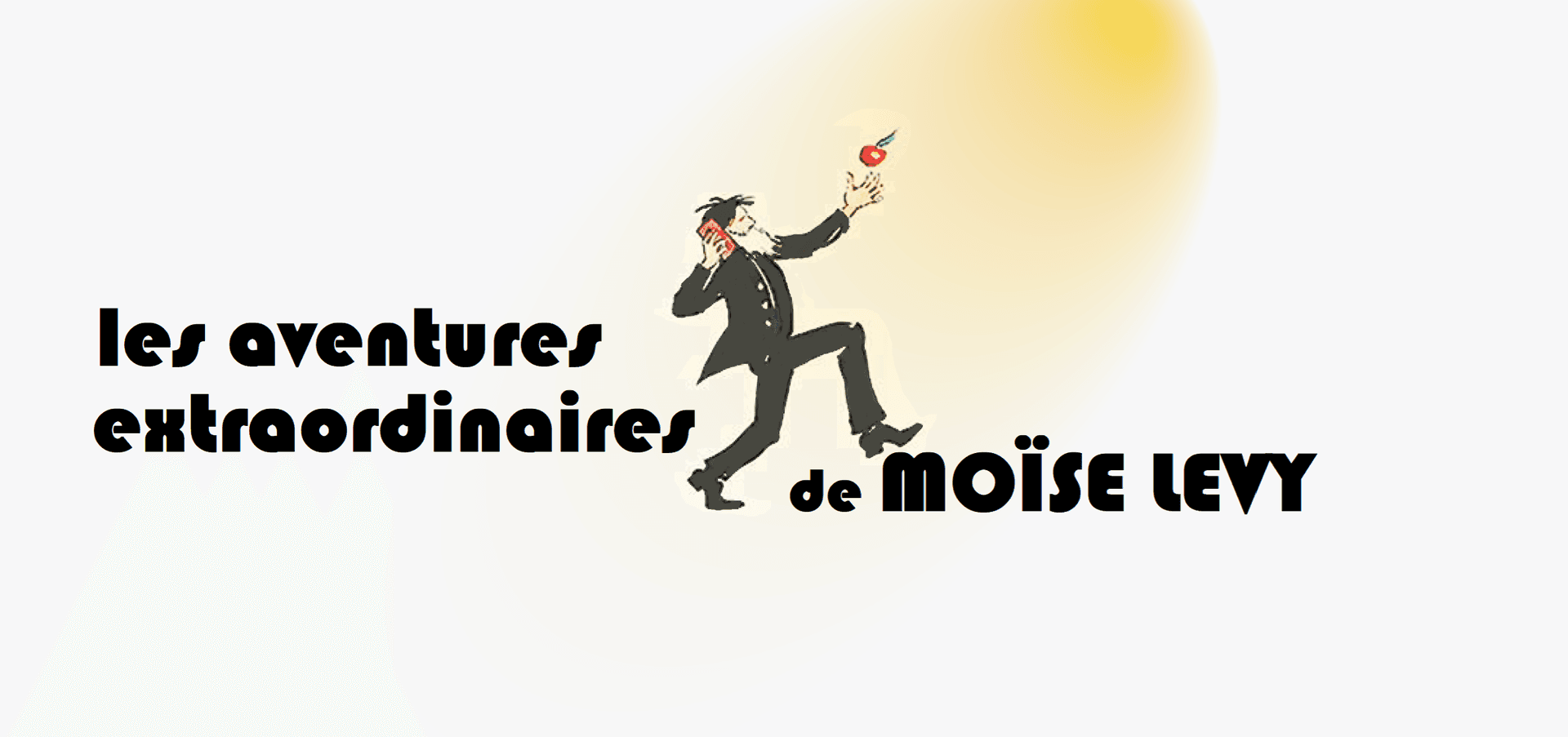 Les aventures extraordinaires de Moïse Lévy. Episode 2. Par Eden Levi Campana