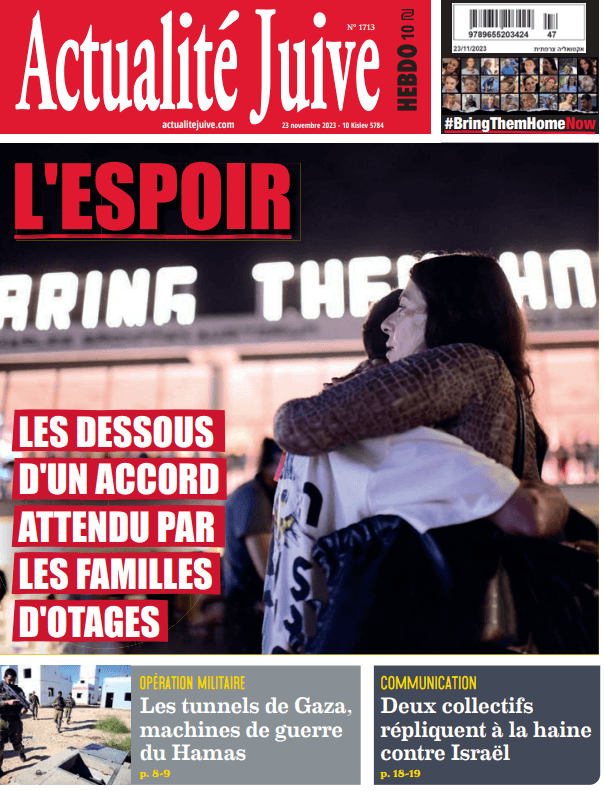 A la Une d’Actualité Juive cette semaine: L’espoir. Les dessous d’un accord attendu par les familles d’otages